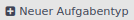 Neuer Aufgabentyp